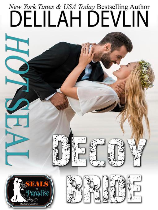 Title details for Hot SEAL, Decoy Bride by Delilah Devlin - Available